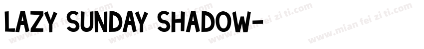lazy sunday shadow字体转换